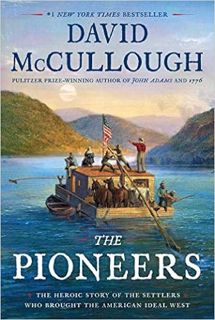 Books⚡️Download❤️ The Pioneers: The Heroic Story of the Settlers Who Brought the American Ideal West