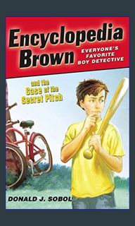 EBOOK #pdf ✨ Encyclopedia Brown and the Case of the Secret Pitch     Paperback – Illustrated, S