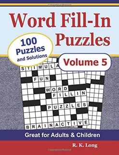 View [EPUB KINDLE PDF EBOOK] Word Fill-In Puzzles, Volume 5: 100 Full-Page Word Fill-In Puzzles, Gre