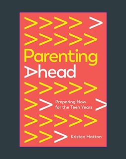 EBOOK [PDF] Parenting Ahead: Preparing Now for the Teen Years     Paperback – April 15, 2023