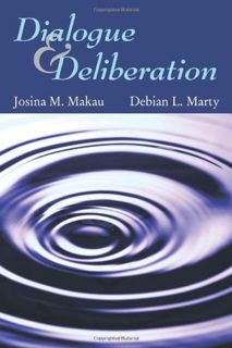 [Get] [PDF EBOOK EPUB KINDLE] Dialogue and Deliberation by  Josina M. Makau &  Debian L. Marty 🧡