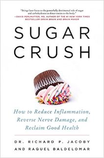 Books ✔️ Download Sugar Crush: How to Reduce Inflammation, Reverse Nerve Damage, and Reclaim Good He