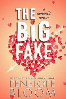 GET EBOOK EPUB KINDLE PDF The Big Fake: An Enemies To Lovers Romance by  Penelope  Bloom 📝