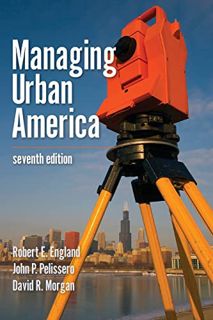View PDF EBOOK EPUB KINDLE Managing Urban America by  David R Morgan,Robert E England,John P Pelisse