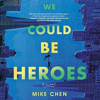 Read [EBOOK EPUB KINDLE PDF] We Could Be Heroes by  Mike Chen,Emily Woo Zeller,Harlequin Audio 📑