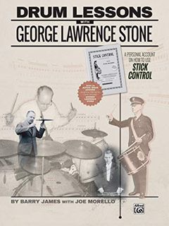 Access EPUB KINDLE PDF EBOOK Drum Lessons with George Lawrence Stone: A Personal Account on How to U