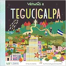 READ EBOOK EPUB KINDLE PDF VÁMONOS: Tegucigalpa (Lil' Libros) by Patty Rodriguez,Ariana Stein,Ana Go