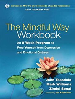 READ [EPUB KINDLE PDF EBOOK] The Mindful Way Workbook: An 8-Week Program to Free Yourself from Depre
