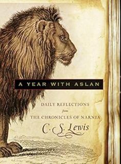 VIEW PDF EBOOK EPUB KINDLE A Year with Aslan: Daily Reflections from The Chronicles of Narnia by C.