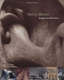 GET KINDLE PDF EBOOK EPUB Henry Moore: Sculpting the Twentieth Century by  Dorothy Kosinski 📝