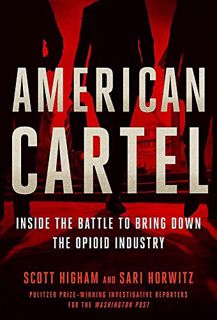 GET KINDLE PDF EBOOK EPUB American Cartel: Inside the Battle to Bring Down the Opioid Industry by  S