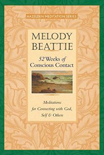 Read EPUB KINDLE PDF EBOOK 52 Weeks of Conscious Contact: Meditations for Connecting with God, Self,