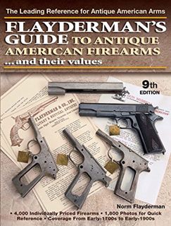 VIEW KINDLE PDF EBOOK EPUB Flayderman's Guide to Antique American Firearms and Their Values by  Norm