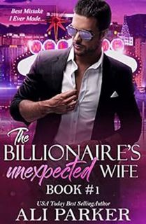 [READ] [KINDLE PDF EBOOK EPUB] The Billionaire's Unexpected Wife #1 by Ali Parker 🖌️