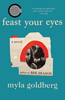 [READ] [EBOOK EPUB KINDLE PDF] Feast Your Eyes: A Novel by  Myla Goldberg 📃