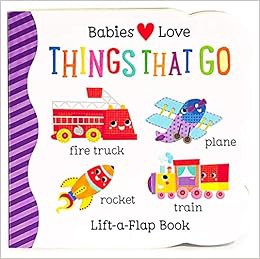 VIEW EPUB KINDLE PDF EBOOK Things That Go Chunky Lift-a-Flap Board Book (Babies Love) by Scarlett Wi