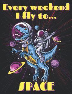 [Get] [EPUB KINDLE PDF EBOOK] Every Weekend I Fly To... SPACE: Cosmic Coloring Book for Adults - Tri