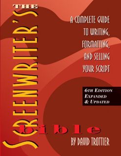 Access [EPUB KINDLE PDF EBOOK] The Screenwriter's Bible, 6th Edition: A Complete Guide to Writing, F