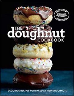 [Read] KINDLE PDF EBOOK EPUB The Doughnut Cookbook: Easy Recipes for Baked and Fried Doughnuts by Wi