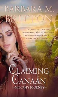 [Read] KINDLE PDF EBOOK EPUB Claiming Canaan: Milcah's Journey (Tribes of Israel Book 6) by  Barbara