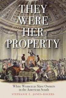 [Read] PDF EBOOK EPUB KINDLE They Were Her Property: White Women as Slave Owners in the American Sou