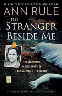 [ACCESS] [PDF EBOOK EPUB KINDLE] The Stranger Beside Me: The Shocking Inside Story of Serial Killer