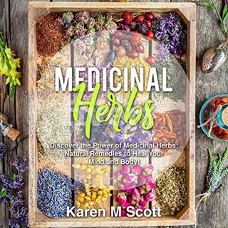 ACCESS [EPUB KINDLE PDF EBOOK] Medicinal Herbs: Discover the Power of Medicinal Herbs: Natural Remed
