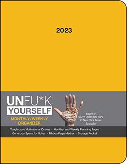 Get [KINDLE PDF EBOOK EPUB] Unfu*k Yourself 12-Month 2023 Monthly/Weekly Planner Calendar: Get Out o