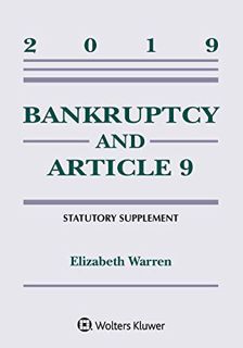 Get [EBOOK EPUB KINDLE PDF] Bankruptcy & Article 9: 2019 Statutory Supplement (Supplements) by  Eliz