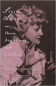 READ PDF EBOOK EPUB KINDLE Stella Adler on Ibsen, Strindberg, and Chekhov by Stella Adler,Barry Pari