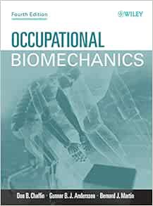 [Get] PDF EBOOK EPUB KINDLE Occupational Biomechanics by Don B. Chaffin,Gunnar B. J. Andersson,Berna