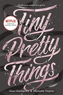 READ [EPUB KINDLE PDF EBOOK] Tiny Pretty Things by  Sona Charaipotra &  Dhonielle Clayton 📫