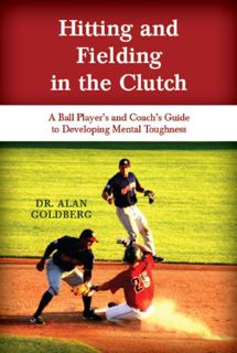 [Get] KINDLE PDF EBOOK EPUB Hitting and Fielding in the Clutch - A Ballplayer and Coach's Guide To D