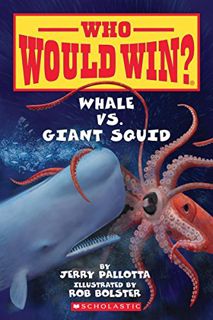 GET EPUB KINDLE PDF EBOOK Whale vs. Giant Squid (Who Would Win?) by  Jerry Pallotta &  Rob Bolster √