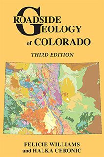View EBOOK EPUB KINDLE PDF Roadside Geology of Colorado by  Felicie Williams &  Halka Chronic 🧡
