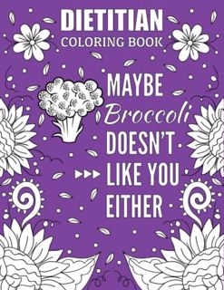 [Read] [PDF EBOOK EPUB KINDLE] Dietitian Coloring Book: Funny and Relatable Coloring Book Gift For D