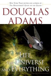 Read Book: Life, the Universe and Everything (The Hitchhiker's Guide to the Galaxy, #3) Author Dougl