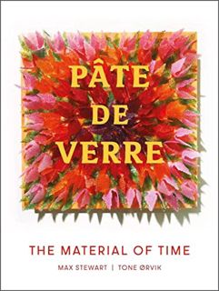 [Read] [PDF EBOOK EPUB KINDLE] Pâte de Verre: The Material of Time by  Tone Ørvik &  Max Stewart 💓