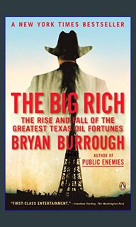 *DOWNLOAD$$ ⚡ The Big Rich: The Rise and Fall of the Greatest Texas Oil Fortunes     Paperback