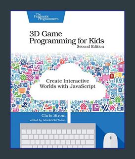 [EBOOK] [PDF] 3D Game Programming for Kids: Create Interactive Worlds with JavaScript     2nd Editi