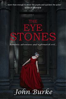 Read [PDF EBOOK EPUB KINDLE] The Eye Stones: A Gothic Romance by  John Burke 📭