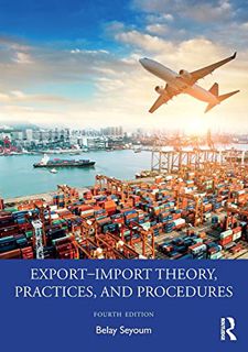 [READ] [EPUB KINDLE PDF EBOOK] Export–Import Theory, Practices, and Procedures by  Belay Seyoum 📝