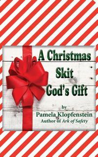 Read Book: A Christmas Skit: God's Gift Author Pamela Klopfenstein