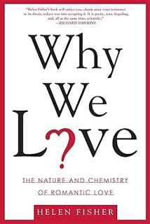 [R.E.A.D P.D.F] ⚡ Why We Love: The Nature and Chemistry of Romantic Love [READ DOWNLOAD] Why We Love