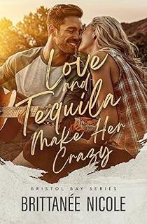 [R.E.A.D P.D.F] ⚡ Love and Tequila Make Her Crazy : A Second Chance Brother's Best Friend Romance (B