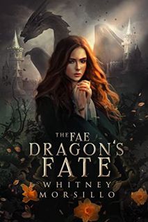 [READ] [PDF EBOOK EPUB KINDLE] The Fae Dragon's Fate: A Novella by  Whitney Morsillo 📮