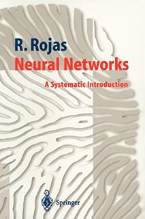 Access [PDF EBOOK EPUB KINDLE] Neural Networks: A Systematic Introduction by  Raul Rojas &  J. Feldm