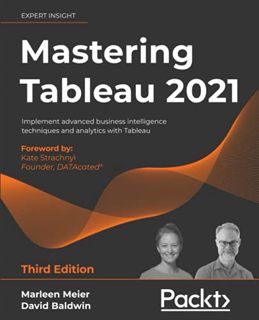 VIEW [EBOOK EPUB KINDLE PDF] Mastering Tableau 2021: Implement advanced business intelligence techni