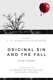 GET EPUB KINDLE PDF EBOOK Original Sin and the Fall: Five Views (Spectrum Multiview Book Series) by