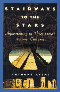 Get KINDLE PDF EBOOK EPUB Stairways to the Stars: Skywatching in Three Great Ancient Cultures by  An